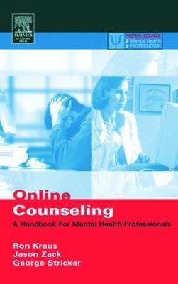 Image for Online Counseling: A Handbook for Mental Health Professionals (Practical Resources for the Mental Health Professional)