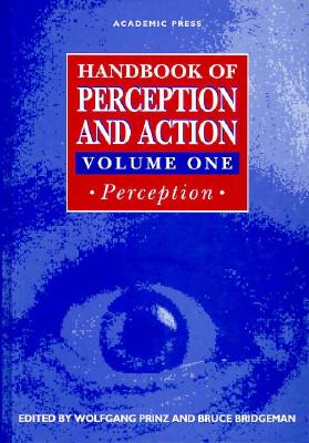 Handbook of Perception and Action, Handbook of Perception and Action, Vol. 1: Perception