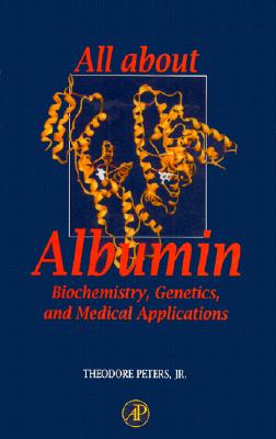 All About Albumin: Biochemistry, Genetics, and Medical Applications
