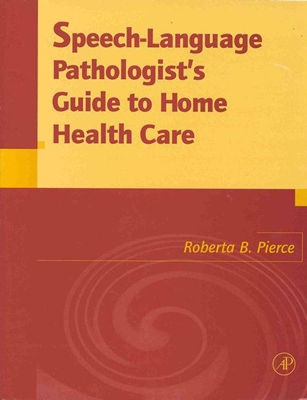 Speech-Language Pathologist's Guide to Home Health Care