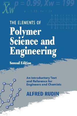 Elements of Polymer Science & Engineering: An Introductory Text and Reference for Engineers and Chemists