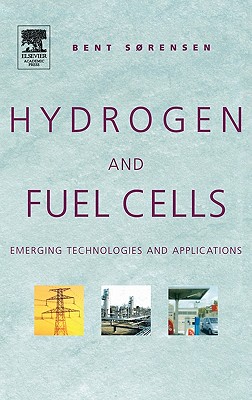 Hydrogen and Fuel Cells: Emerging Technologies and Applications (The Sustainable World Series)