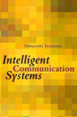 Intelligent Communication Systems: Toward Constructing Human Friendly Communication Environment