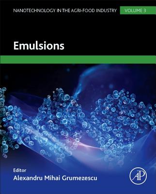 Image for Emulsions, Volume 3 (Nanotechnology in the Agri-Food Industry)