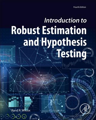 Introduction to Robust Estimation and Hypothesis Testing (Statistical Modeling and Decision Science)