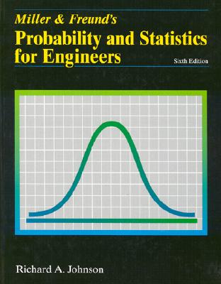Miller and Freund's Probability and Statistics for Engineers (6th Edition)