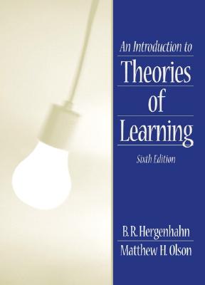 An Introduction to Theories of Learning (6th Edition)