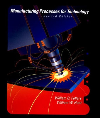 Manufacturing Processes for Technology (2nd Edition)