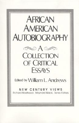African-American Autobiography: A Collection of Critical Essays