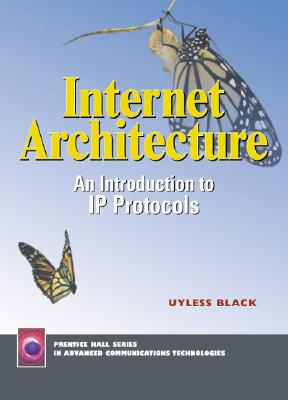 Image for Internet Architecture: An Introduction to IP Protocols