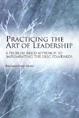 Image for Practicing the Art of Leadership: A Problem-based Approach to Implementing the ISLLC Standards