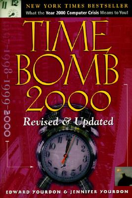 Time Bomb 2000: What the Year 2000 Computer Crisis Means to You! Revised & Updated Edition