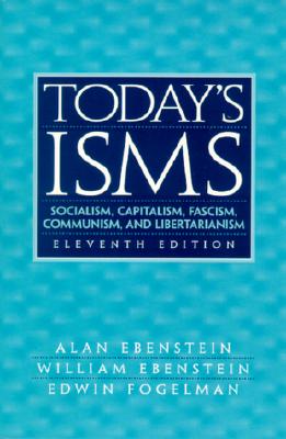 Today's ISMS: Socialism, Capitalism, Fascism, Communism, and Libertarianism (11th Edition)