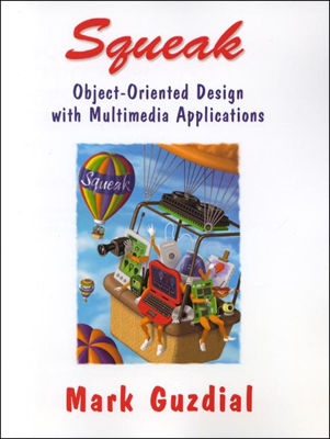 Squeak: Object-Oriented Design With Multimedia Applications