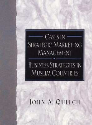 Cases in Strategic Marketing Management: Business Strategies in Muslim Countries