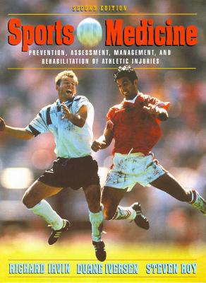 Sports Medicine: Prevention, Assessment, Management & Rehabilitation of Athletic Injuries (2nd Edition)
