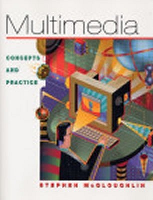 Multimedia : Concepts and Practice and Student CD