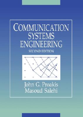 Communication Systems Engineering (2nd Edition)