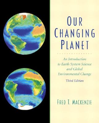 Our Changing Planet: An Introduction to Earth System Science and Global Environmental Change