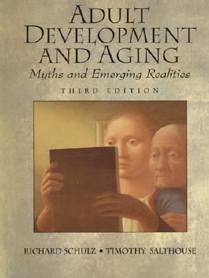 Adult Development and Aging: Myths And Emerging Realities, 3rd Edition