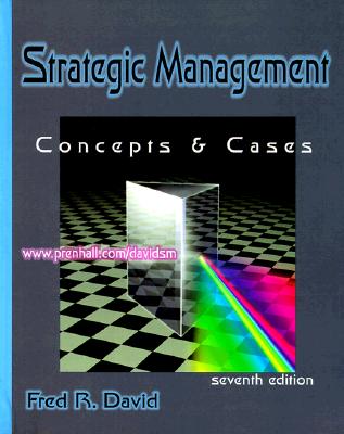 Strategic Management: Concepts and Cases (7th Edition)