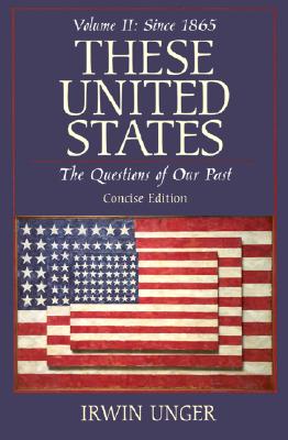 These United States: The Questions of Our Past: Concise Edition, Volume II