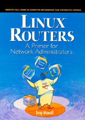 Linux Routers: A Primer For Network Administrators