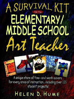 Image for A Survival Kit for the Elementary/Middle School Art Teacher (J-B Ed: Survival Guides)