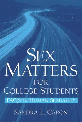 Sex Matters for College Students: Sex FAQ's in Human Sexuality
