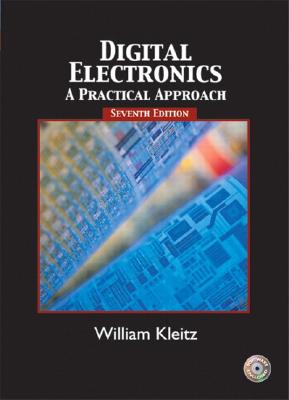 Digital Electronics: A Practical Approach : Seventh Edition
