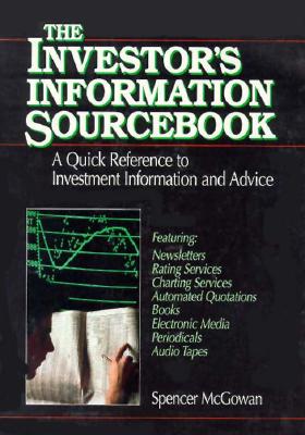 The Investor's Information Sourcebook: A Quick Reference to Investment Information and Advice