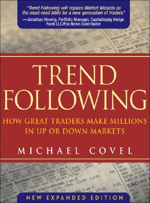 Trend Following: How Great Traders Make Millions in Up or Down Markets (Expanded)
