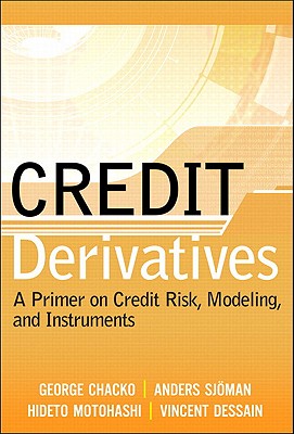 Credit Derivatives: A Primer on Credit Risk, Modeling, and Instruments