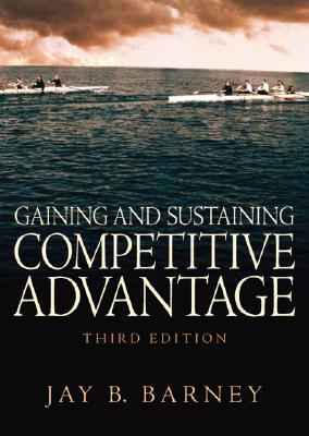 Gaining And Sustaining Competitive Advantage