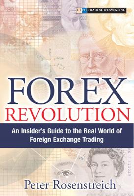 Image for Forex Revolution: An Insider's Guide to the Real World of Foreign Exchange Trading