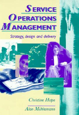 Service Operations Management: Strategy, Design and Delivery