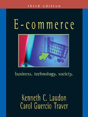 E-commerce: Business, Technology, Society