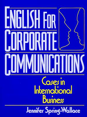 English for Corporate Communications: Cases in International Business