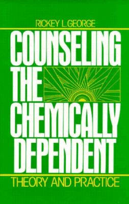 Image for Counselling the Chemically Dependent: Theory and Practice Counselling the Chemically Dependent: Theory and Practice