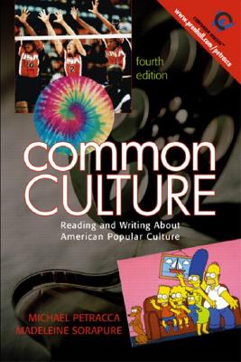 Common Culture: Reading and Writing About American Popular Culture