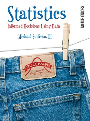 Statistics: Informed Decisions Using Data (2nd Edition)