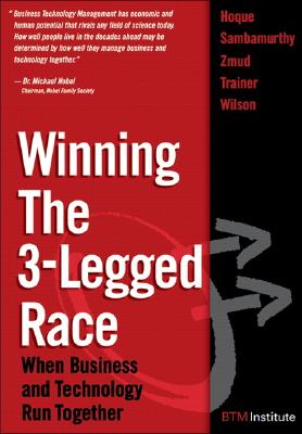 Image for Winning the 3-Legged Race : When Business and Technology Run Together Winning the 3-Legged Race : When Business and Technology Run Together