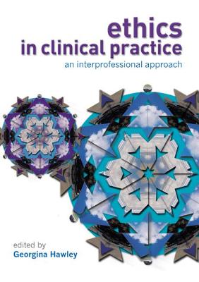 Ethics in Clinical Practice: An Inter-Professional Approach