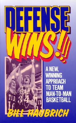 Defense Wins! A New Winning Approach To Team Man-To-Man Basketball
