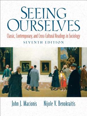 Seeing Ourselves: Classic, Contemporary, and Cross-Cultural Readings in Sociology