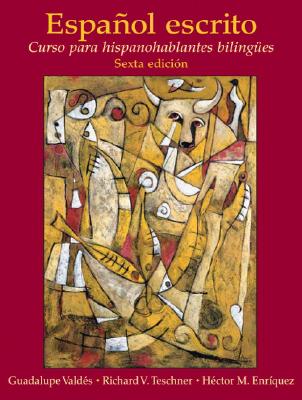 Espaol escrito: Curso para hispanohablantes bilinges