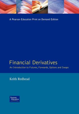Financial Derivatives: An Introduction to Futures, Forwards, Options and Swaps