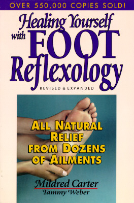 Image for Healing Yourself with Foot Reflexology: All Natural Relief from Dozens of Ailments