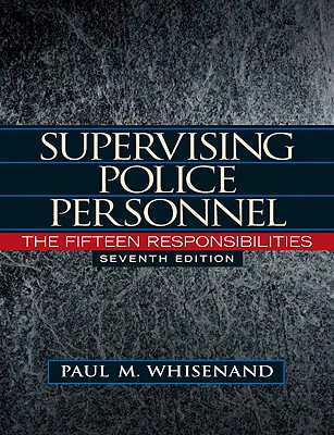 Supervising Police Personnel The Fifteen Responsibilities