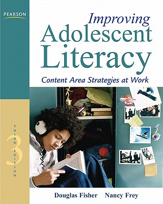 Improving Adolescent Literacy: Content Area Strategies at Work (3rd Edition)